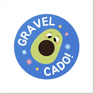 Gravel cado! Posters and Art